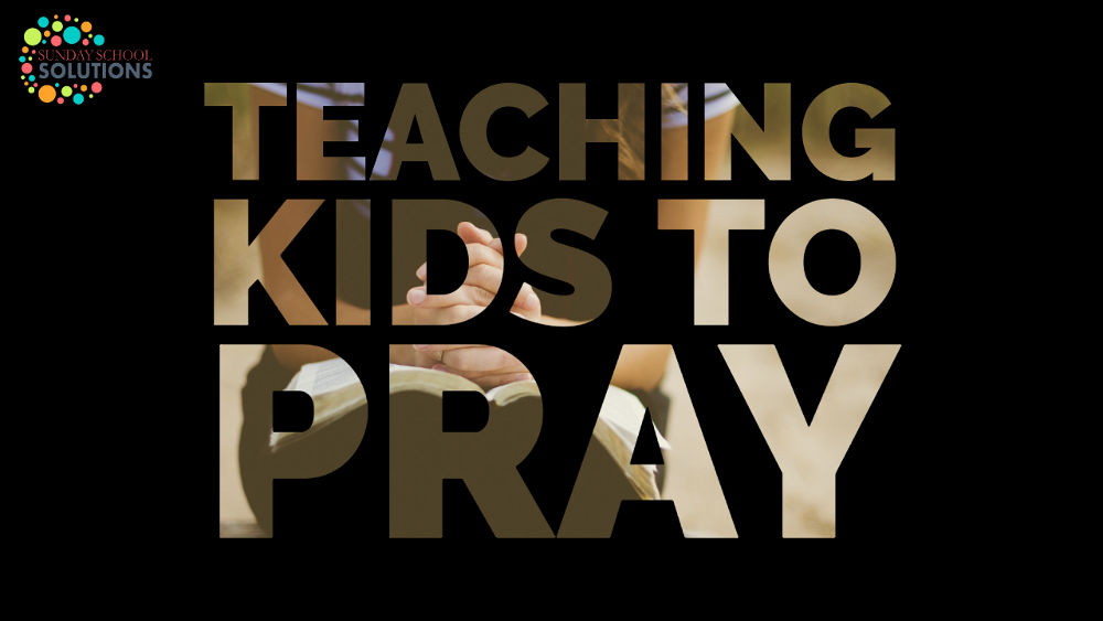 Teaching Kids to Pray