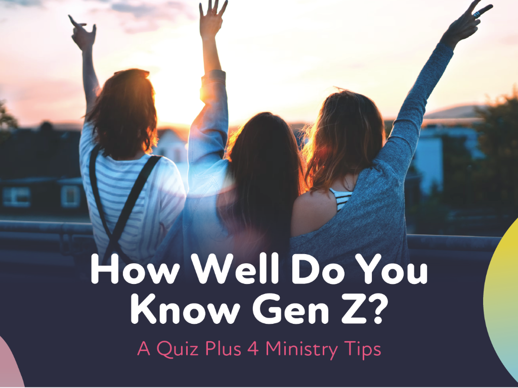 How Well Do You Know Gen Z? - Child Evangelism Fellowship