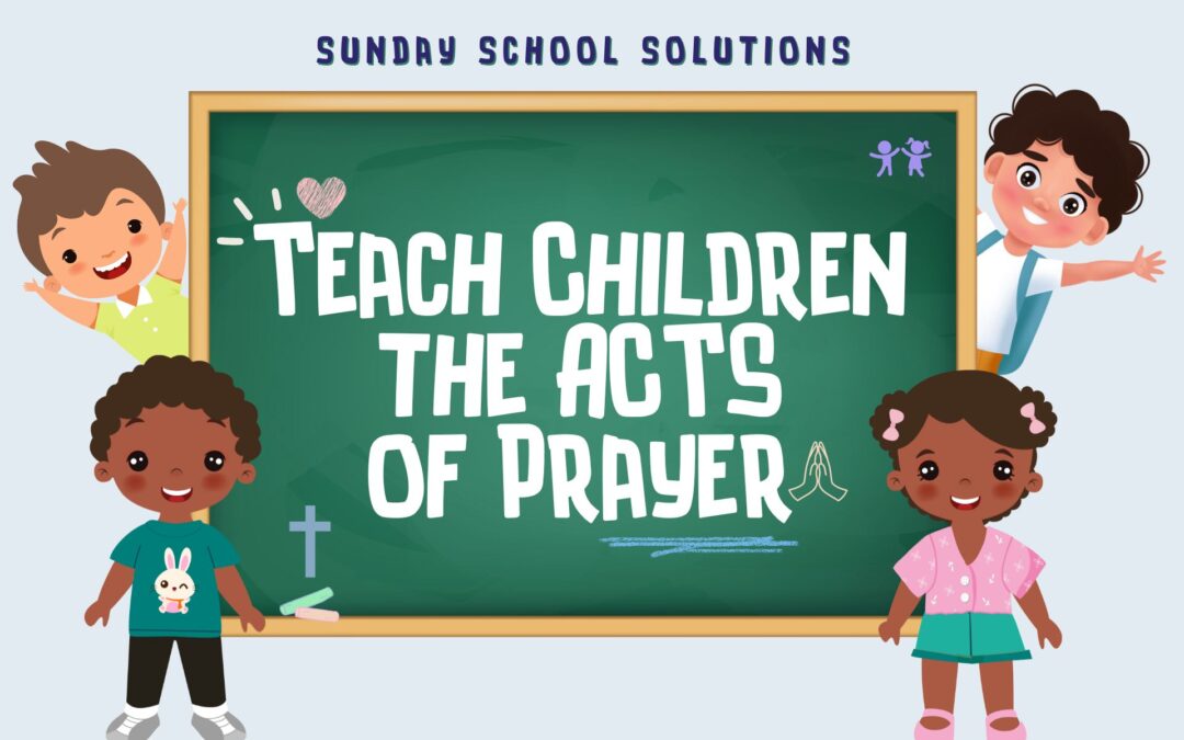 Teach Children the ACTS of Prayer